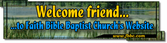 Welcome to Faith Bible Baptist Church of Eden, NY's Home Page